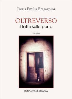 oltreverso - il latte sulla porta - di doris emilia bragagnini